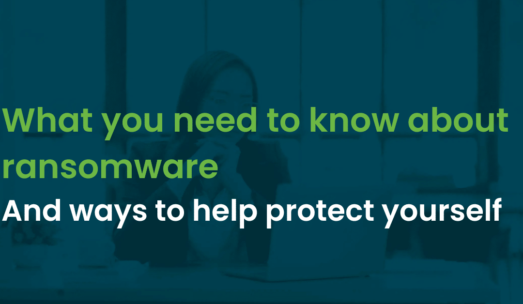 What you need to know about ransomware
