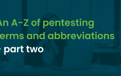 An A-Z of pentesting terms and abbreviations – Part 2
